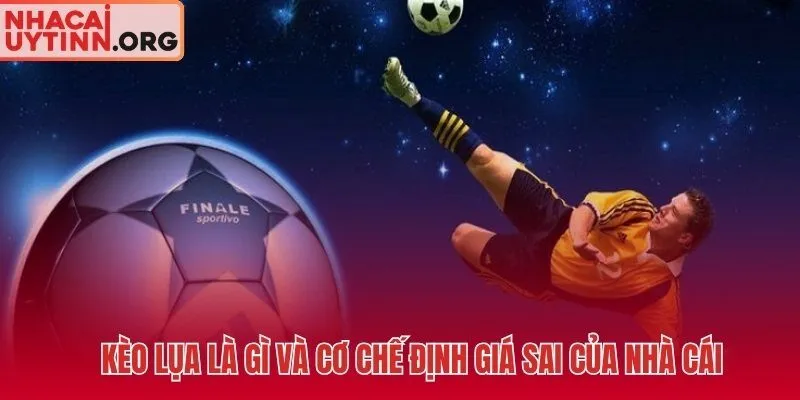 Kèo lụa sinh ra từ độ trễ thông tin và khe hở định giá của nhà cái